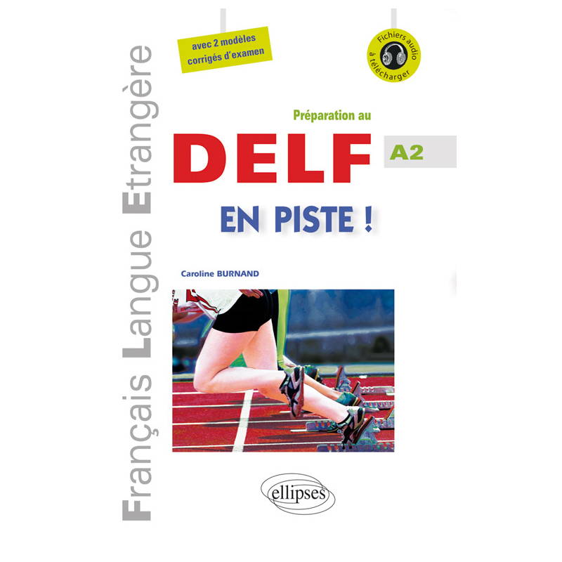 FLE • En piste ! • Préparation au DELF • Niveau A2 • [avec fichiers audio] • (Français Langue Etrangère)