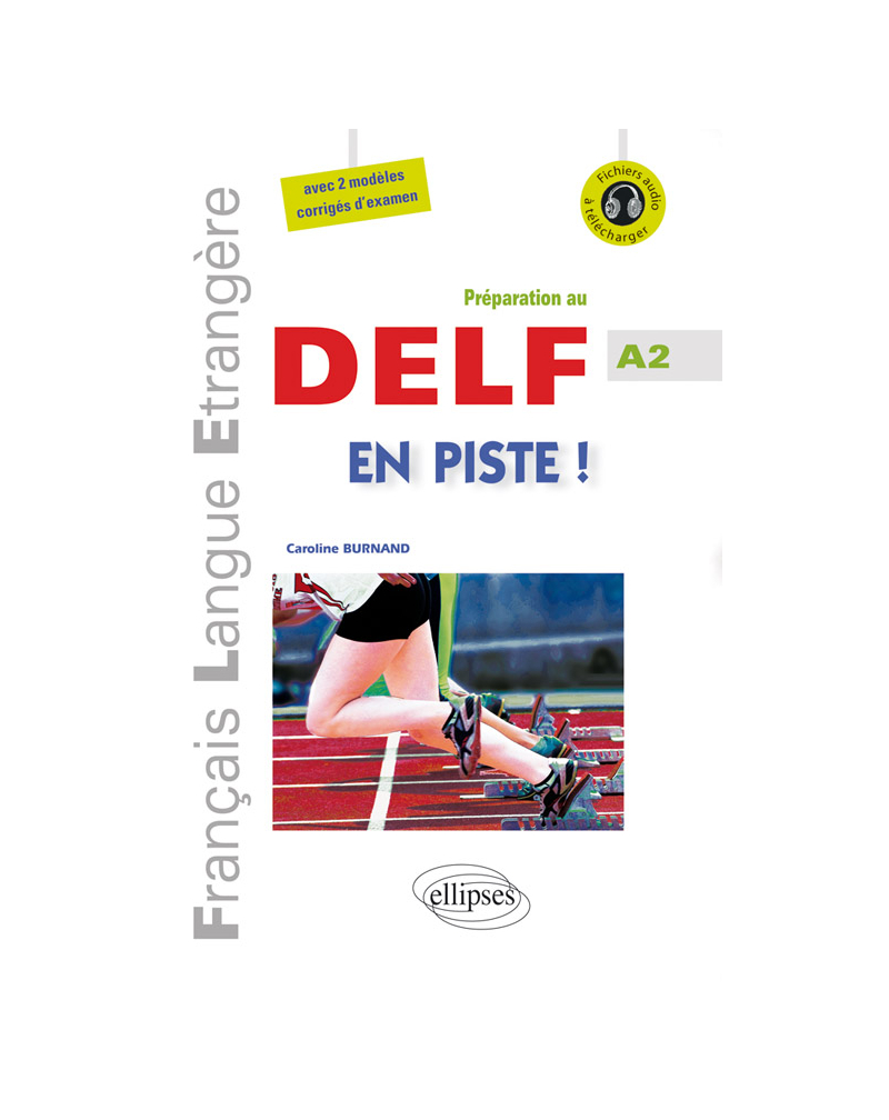 FLE • En piste ! • Préparation au DELF • Niveau A2 • [avec fichiers audio] • (Français Langue Etrangère)