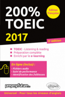 200% TOEIC - Listening & Reading - 2017 - 3e édition