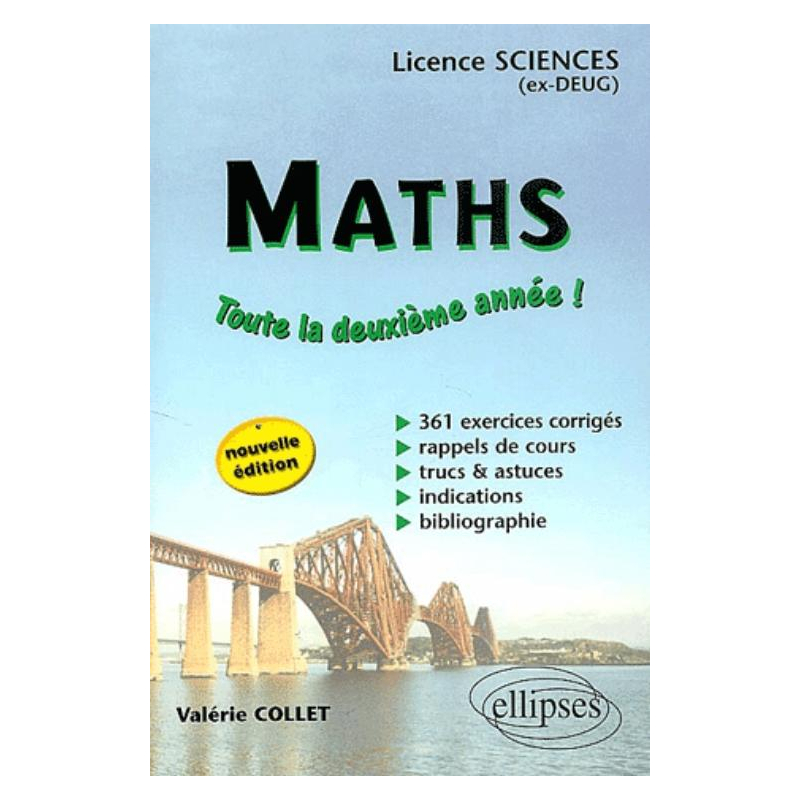 Mathématiques - Toute la deuxième année - Licence Sciences - 361 exercices corrigés - Nouvelle édition