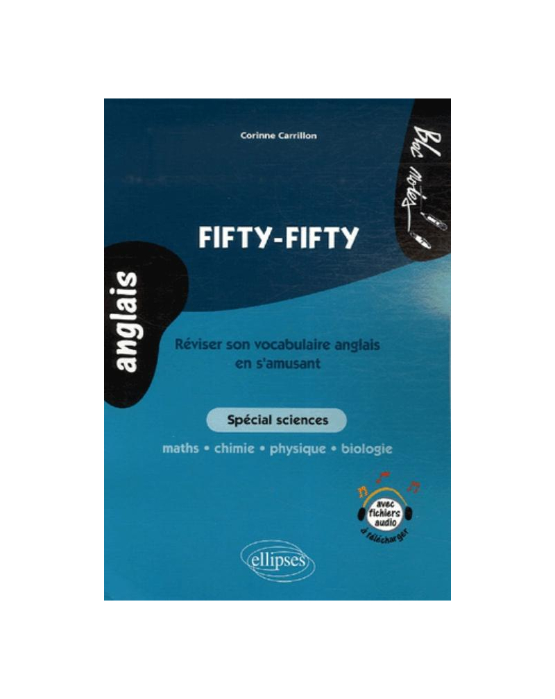 Fifty-fifty - Réviser son vocabulaire anglais en s'amusant - Spécial sciences