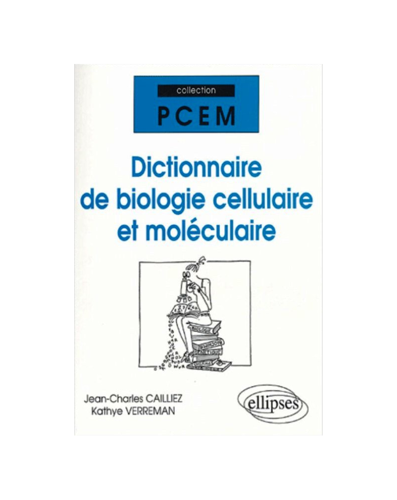 Dictionnaire de biologie cellulaire et moléculaire