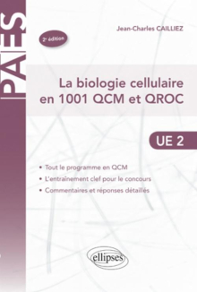 La biologie cellulaire en 1001 QCM et QROC