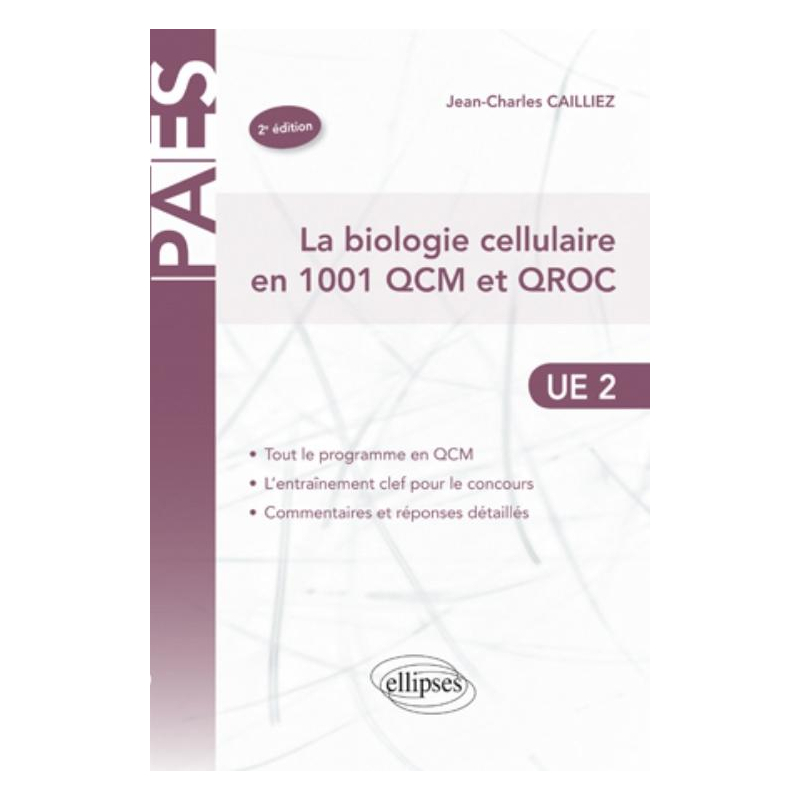 La biologie cellulaire en 1001 QCM et QROC
