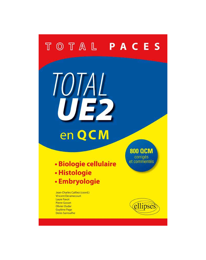 Total PACES - UE2 en QCM : Biologie Cellulaire, Histologie, Embryologie - 800 QCM corrigés et commentés
