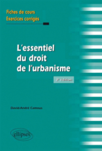 L'essentiel du droit de l'urbanisme. Fiches de cours et exercices corrigés. 3e édition