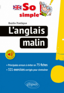 So simple! L'anglais malin. Guide pratique des principales erreurs à éviter en 75 fiches (avec fichiers audio)