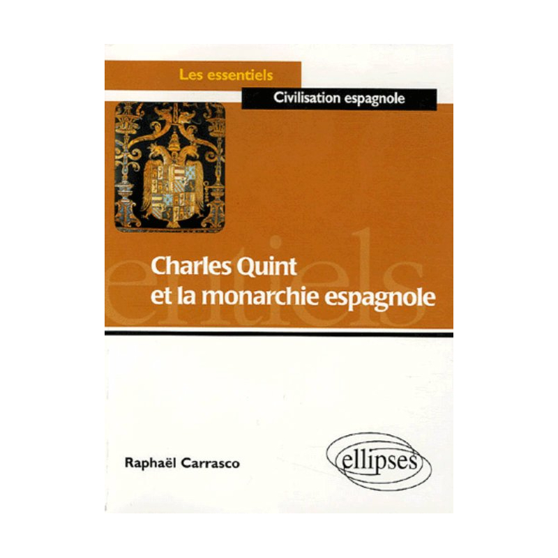 Charles Quint et la monarchie espagnole