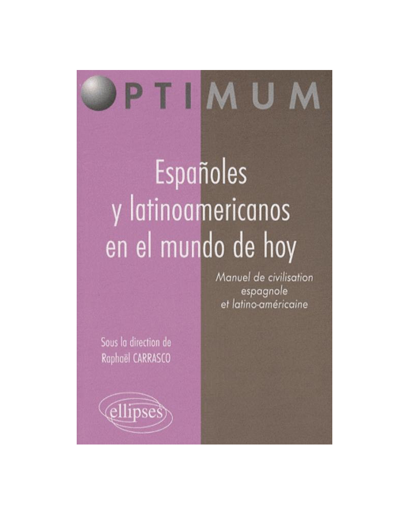 Españoles y latinoamericanos en el mundo de hoy. Manuel de civilisation espagnole et latino-américaine