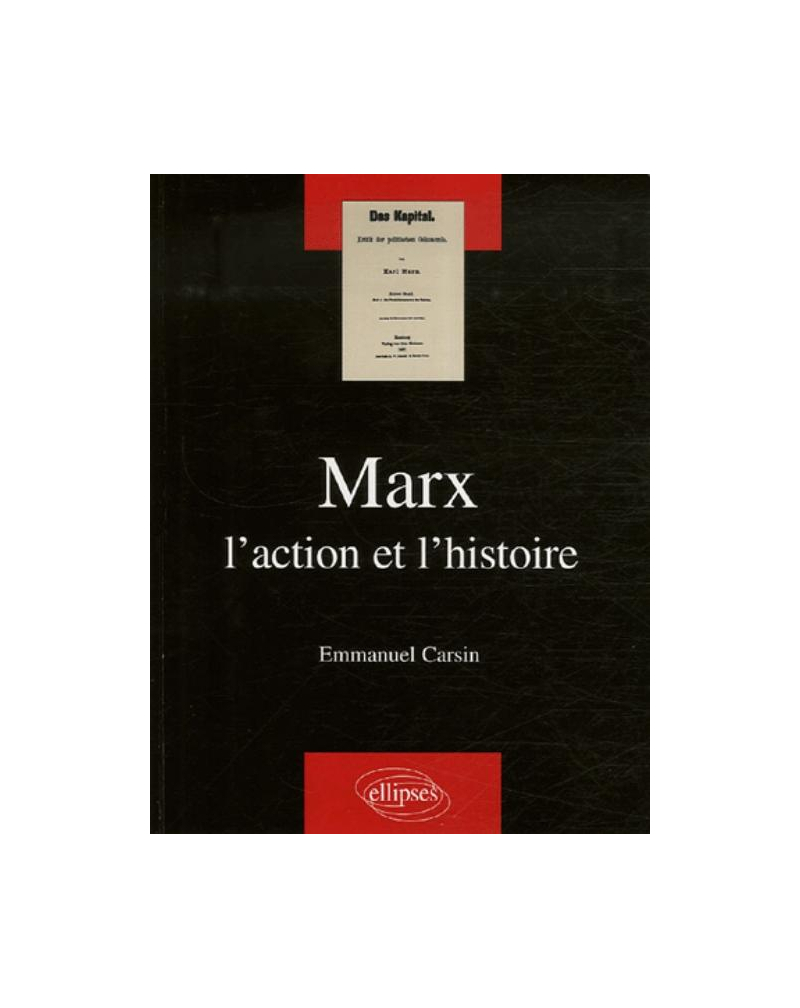 Marx : l'action et l'histoire