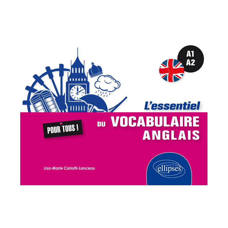 L’essentiel du vocabulaire anglais pour tous, A1-A2