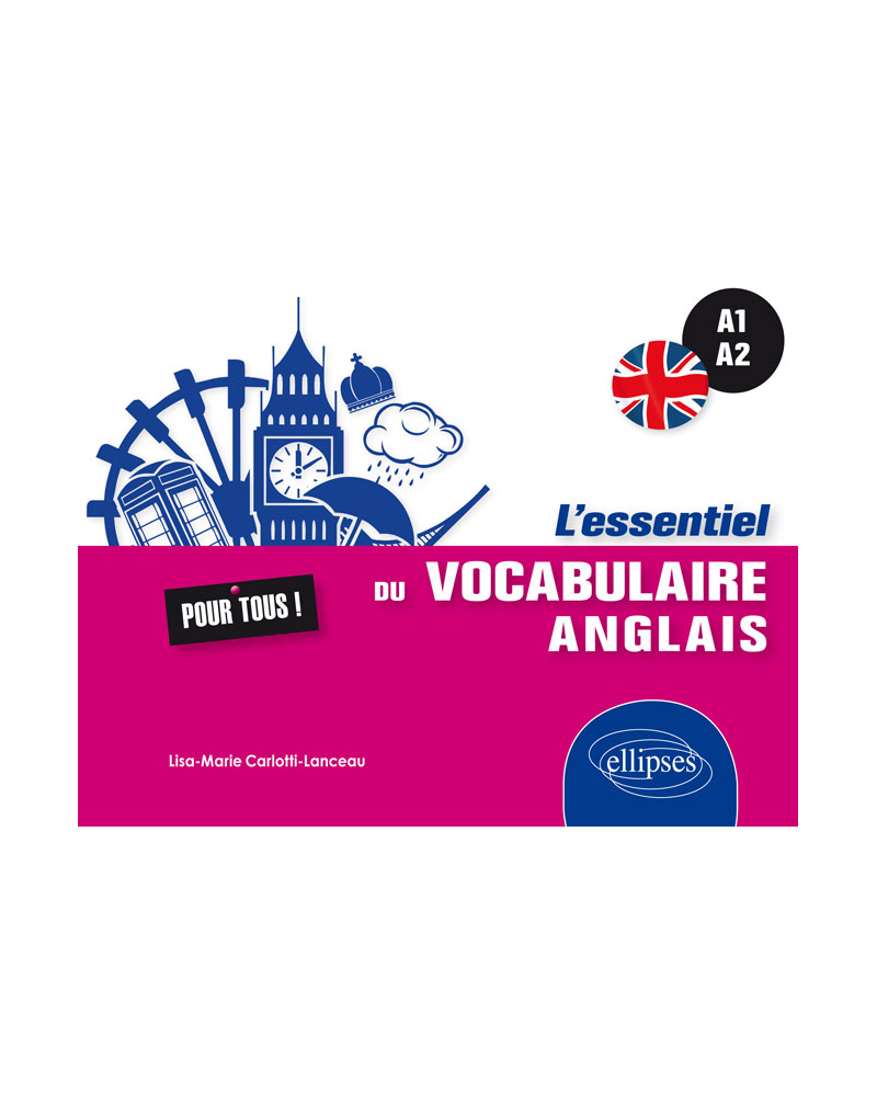 L’essentiel du vocabulaire anglais pour tous, A1-A2
