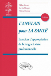 L'anglais pour la Santé - Exercices d'appropriation de la langue à visée professionnelle - 3e édition