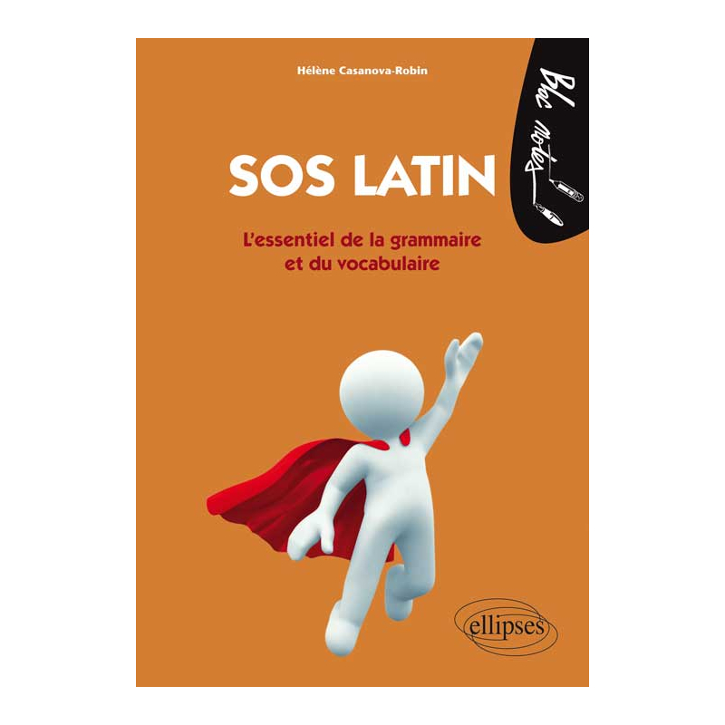 SOS latin - L'essentiel de la grammaire et du vocabulaire
