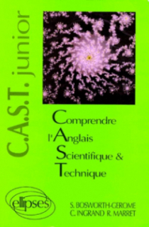Comprendre l'anglais scientifique et technique Junior  (C.A.S.T. Junior)