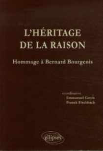 L'héritage de la raison. Hommage à Bernard Bourgeois