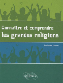 Connaître et comprendre les grandes religions. Petite introduction laïque et illustrée au judaïsme, au catholicisme et à l'islam