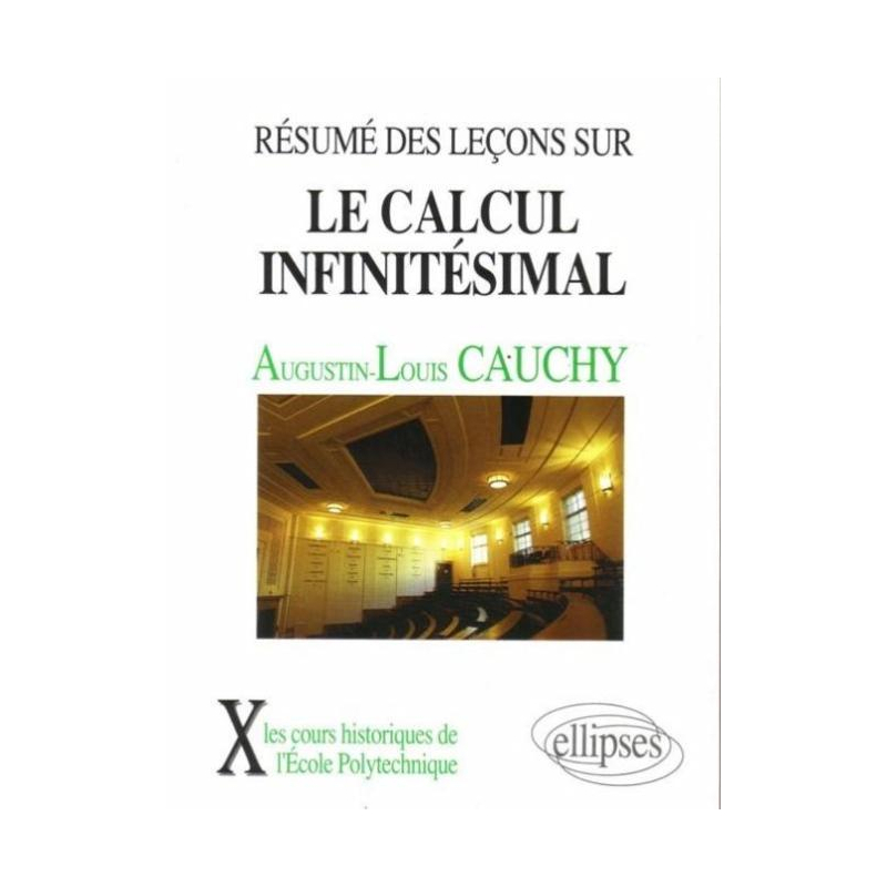 Résumé des Leçons données à l'École Royale Polytechnique sur le calcul infinitésimal - tome premier (1823)