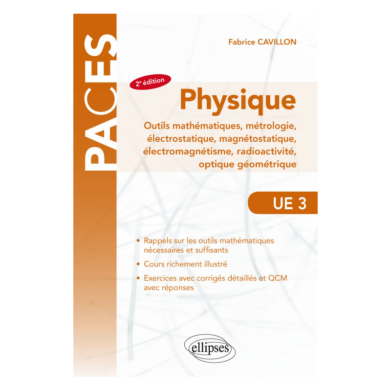 UE3 - Physique, Outils mathématiques, métrologie, électrostatique, magnétostatique, électromagnétisme, radioactivité, optique géométrique - 2e édition