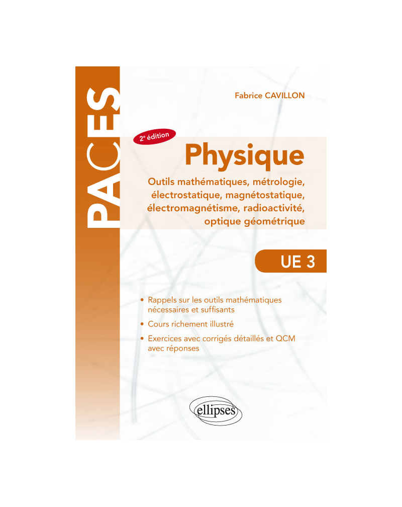 UE3 - Physique, Outils mathématiques, métrologie, électrostatique, magnétostatique, électromagnétisme, radioactivité, optique géométrique - 2e édition