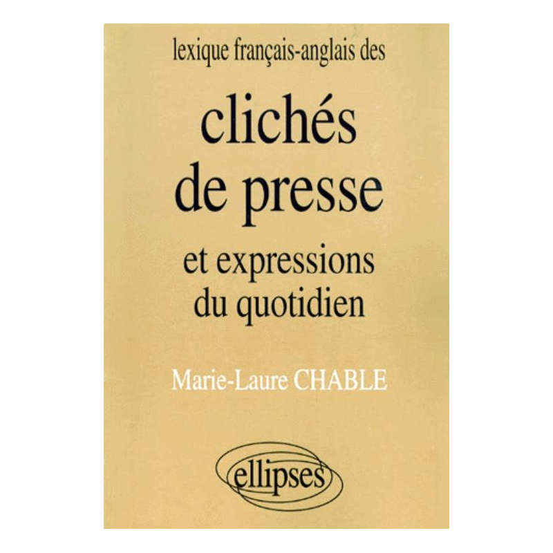 Lexique français/anglais des Clichés de presse et expressions du quotidien