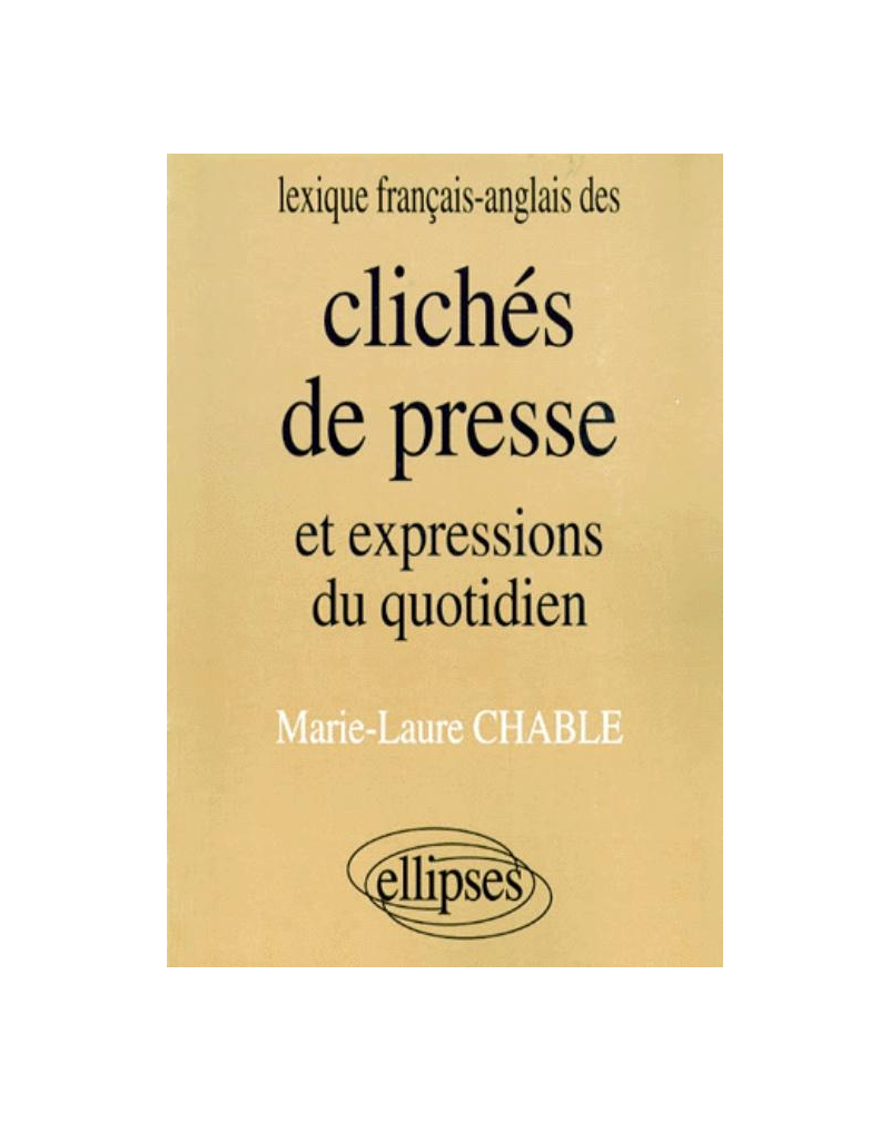 Lexique français/anglais des Clichés de presse et expressions du quotidien