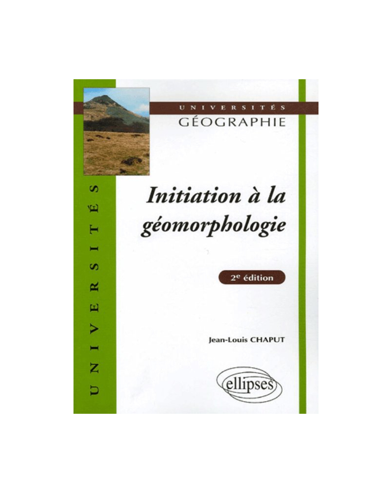 Initiation à la géomorphologie - 2e édition