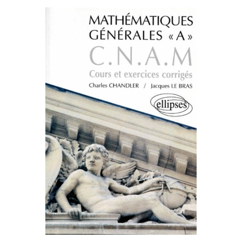 Mathématiques générales A CNAM - Cours et exercices corrigés