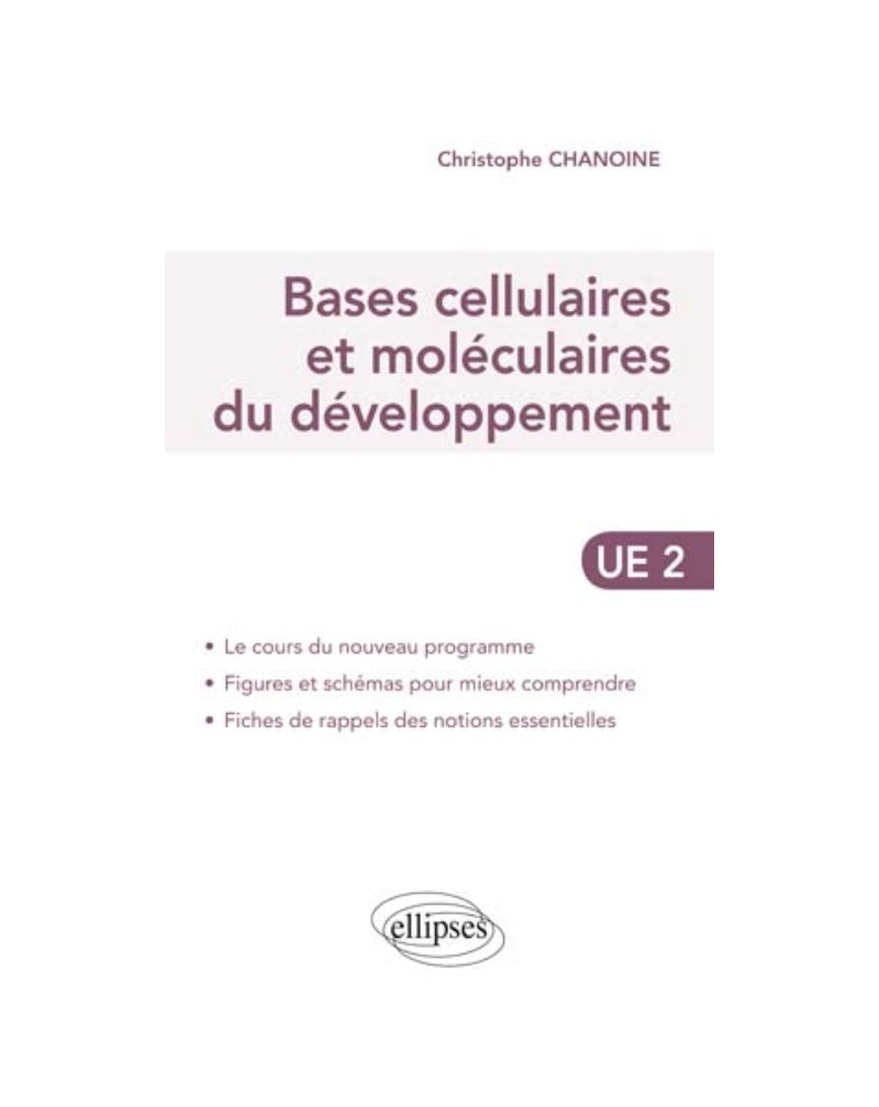 Bases cellulaires et moléculaires du développement