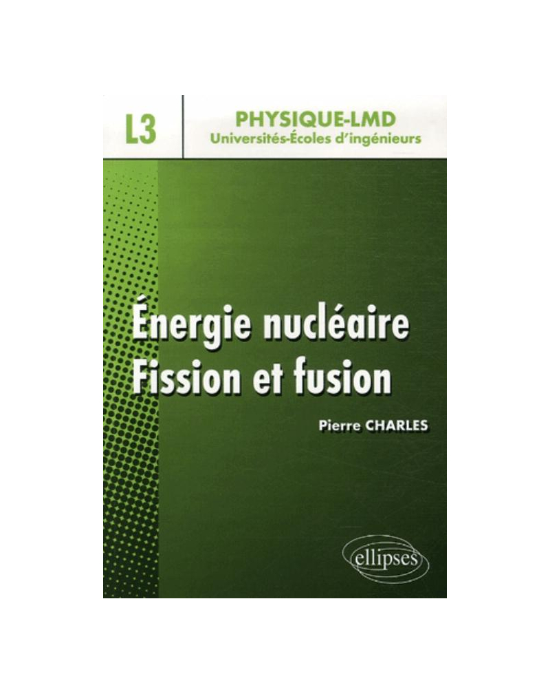 Energie nucléaire, Fission et fusion - niveau L3