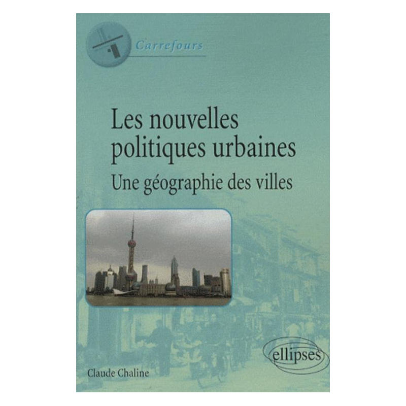Les nouvelles politiques urbaines, une géographie des villes