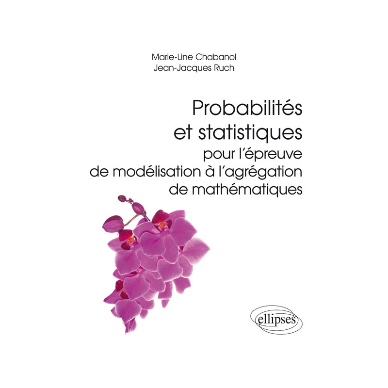 Probabilités et statistiques pour l’épreuve de modélisation à l’agrégation de mathématiques
