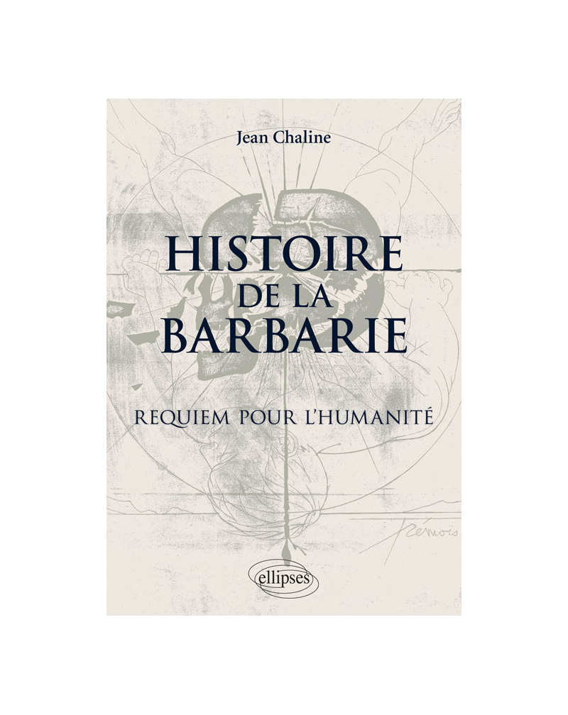 Histoire de la barbarie. Requiem pour l'humanité