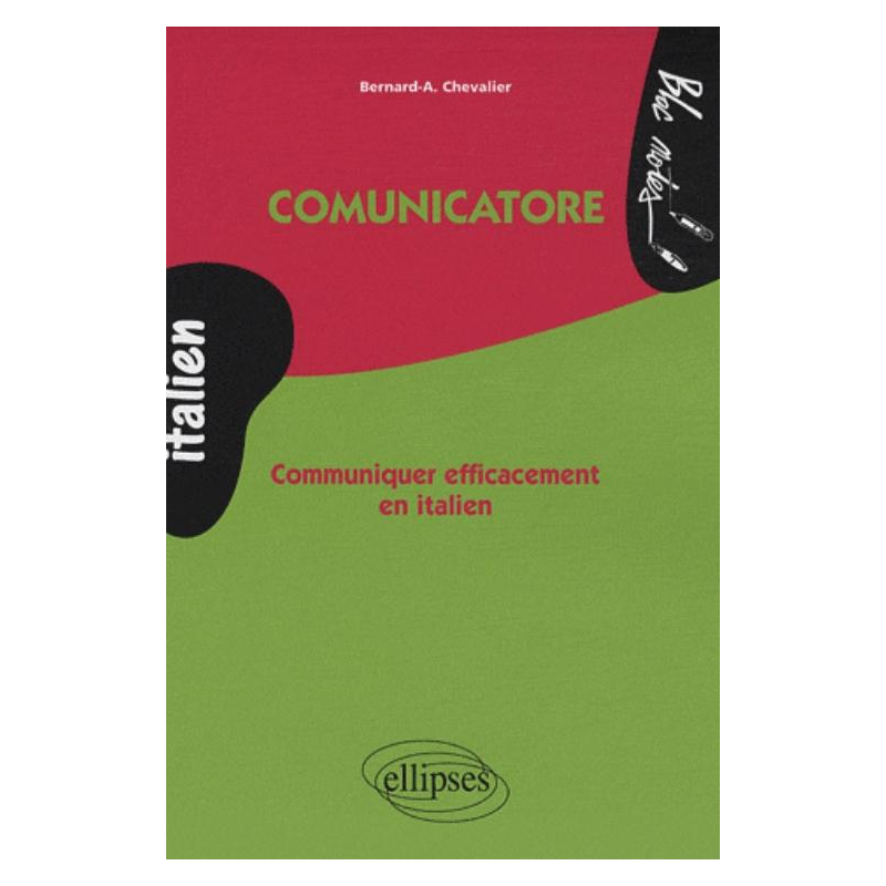 Comunicatore - Communiquer efficacement en italien