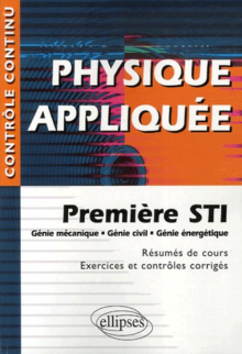 Physique appliquée - Première STI - Génie mécanique, civil, énergétique