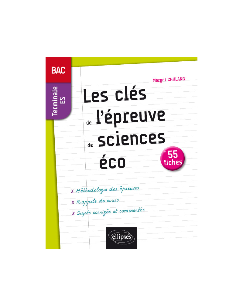 Les clés de l’épreuve de Sciences économiques et sociales au bac - Terminale ES - 55 fiches
