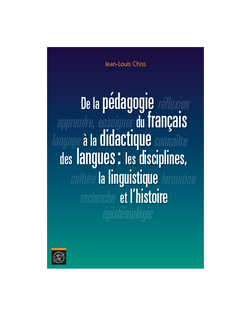 De la pédagogie du français à la didactique des langues : les disciplines, la linguistique et l’histoire