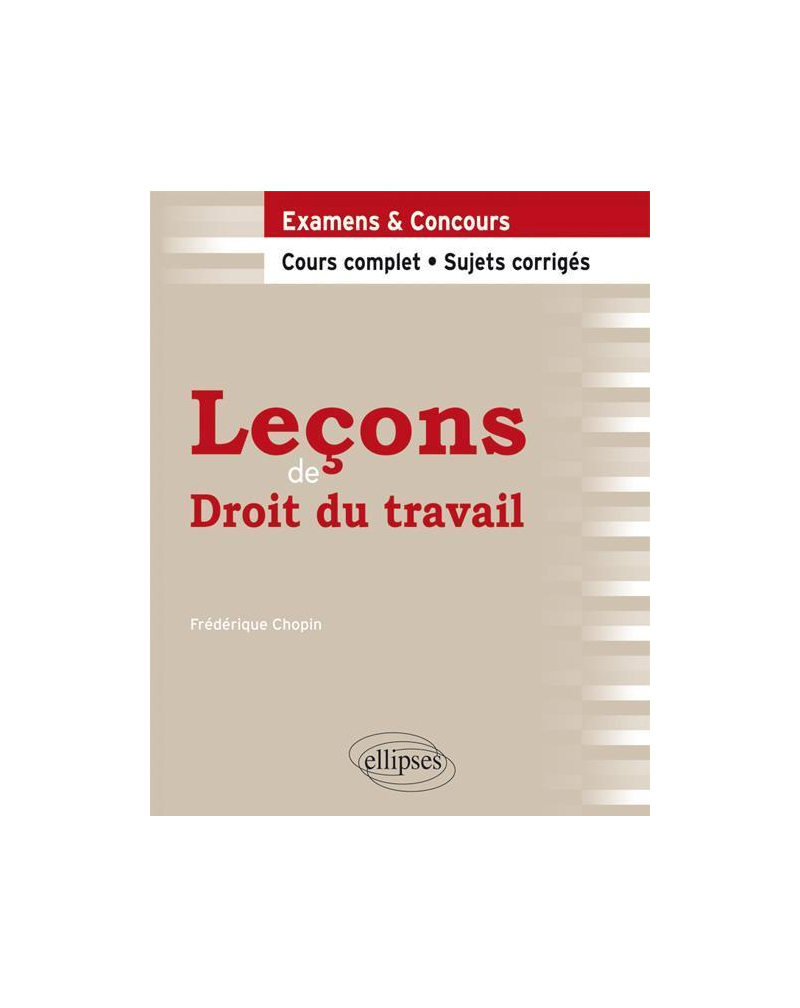 Leçons de Droit du travail. Cours complet et sujets corrigés