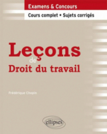 Leçons de Droit du travail. Cours complet et sujets corrigés