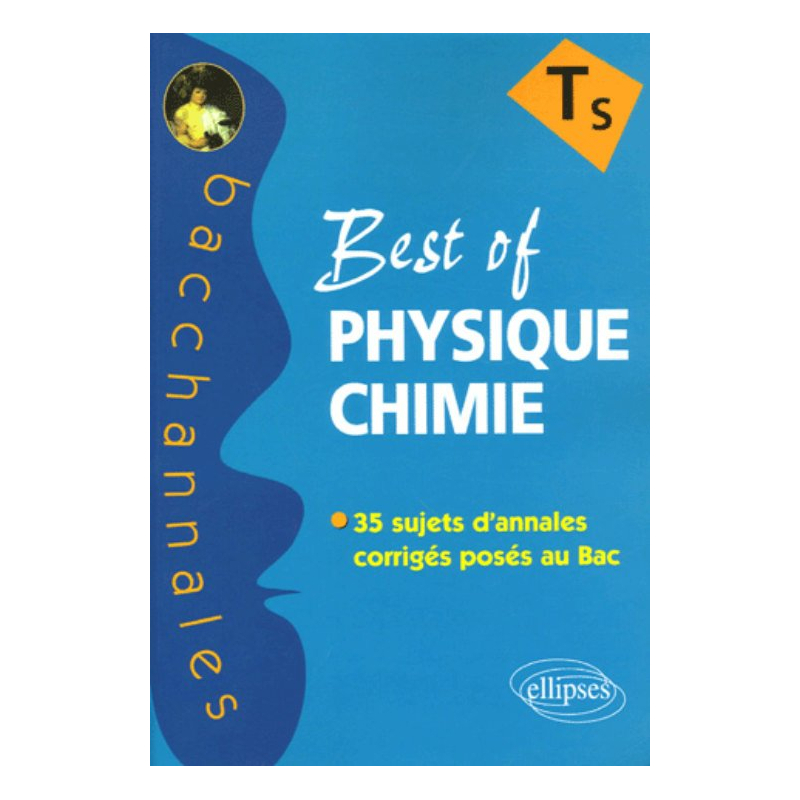Best of PHYSIQUE-CHIMIE - Terminale S, 2005-2004-2003