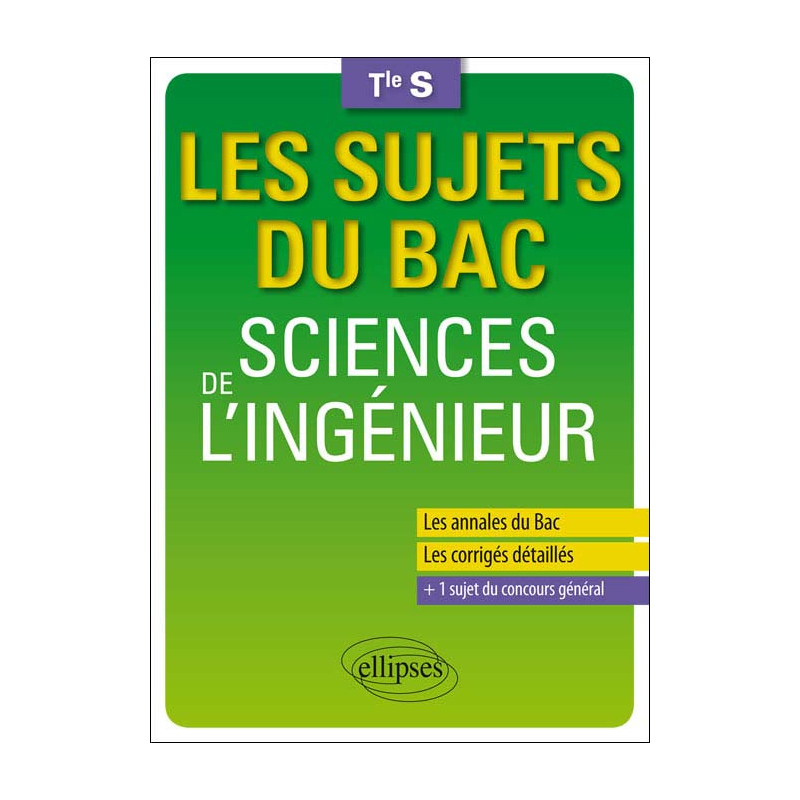 Les sujets du Bac Sciences de l'ingénieur - Terminale S