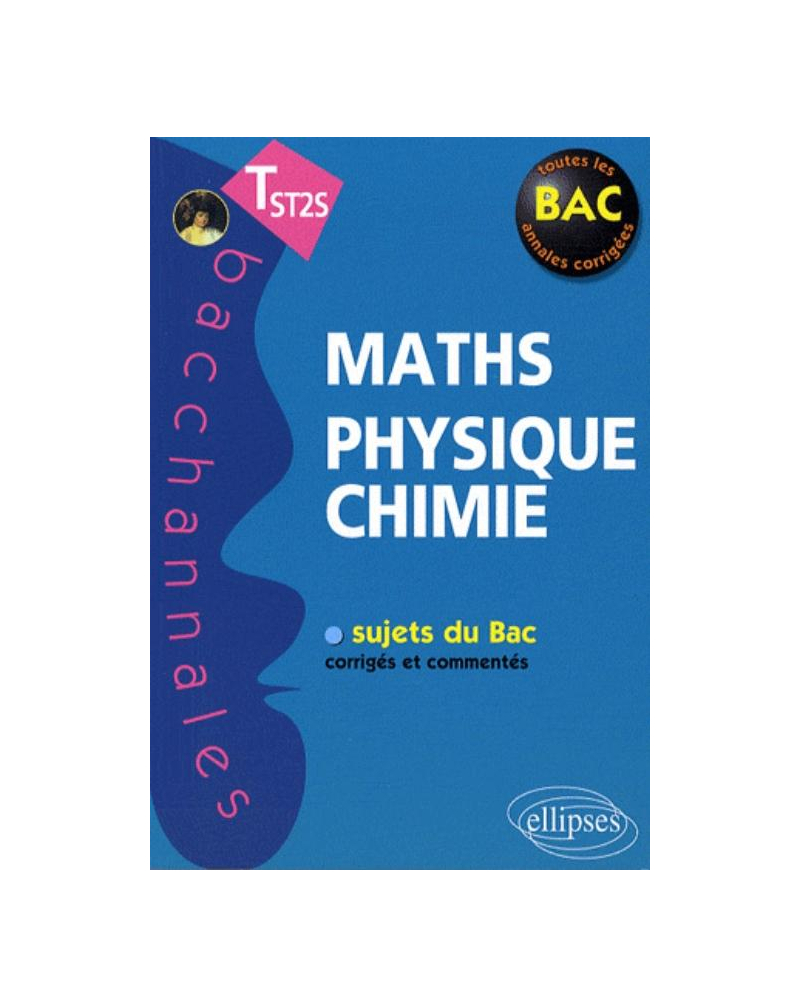 Mathématiques, Physique, Chimie - Terminale ST2S
