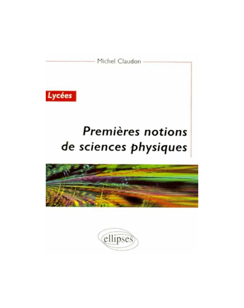 Premières notions de sciences physiques - Lycée