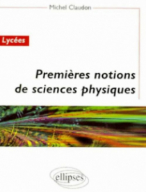 Premières notions de sciences physiques - Lycée