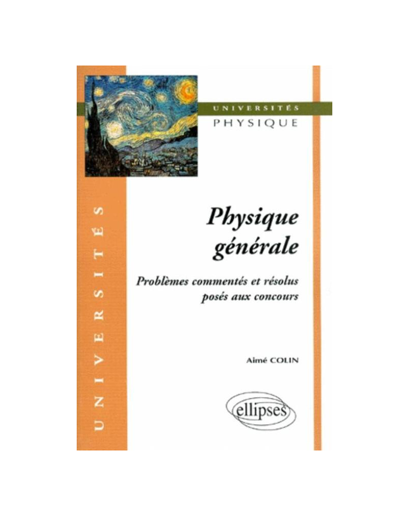 Physique générale - Problèmes commentés et résolus posés aux concours