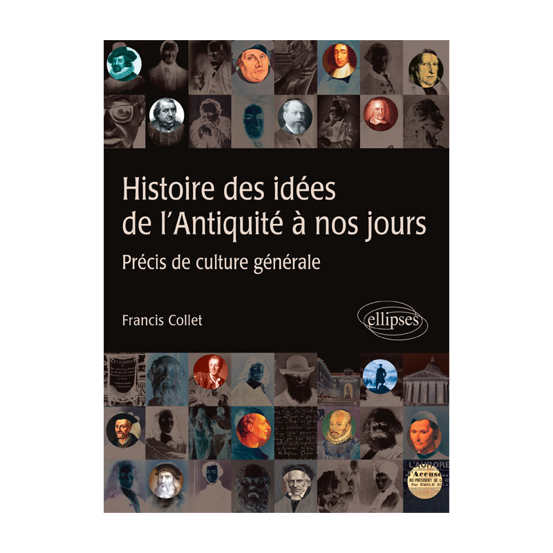 Histoire des idées de l’Antiquité à nos jours - Précis de culture générale