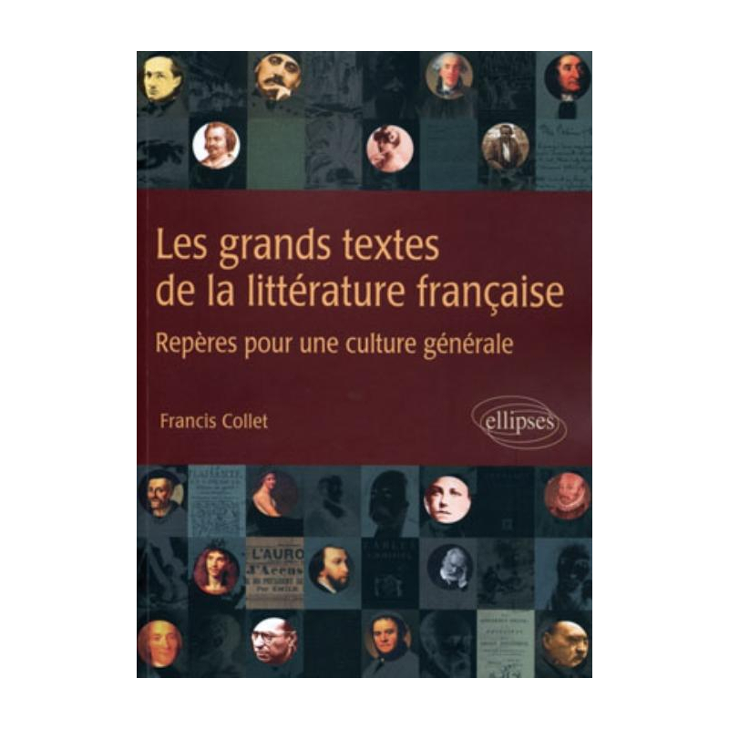 Les grands textes de la littérature française. Repères pour une culture littéraire
