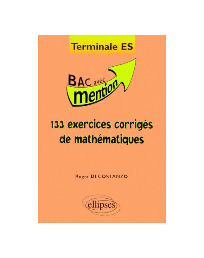 133 exercices corrigés de Mathématiques Terminale ES