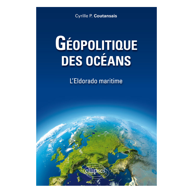 Géopolitique des océans. L'Eldorado maritime
