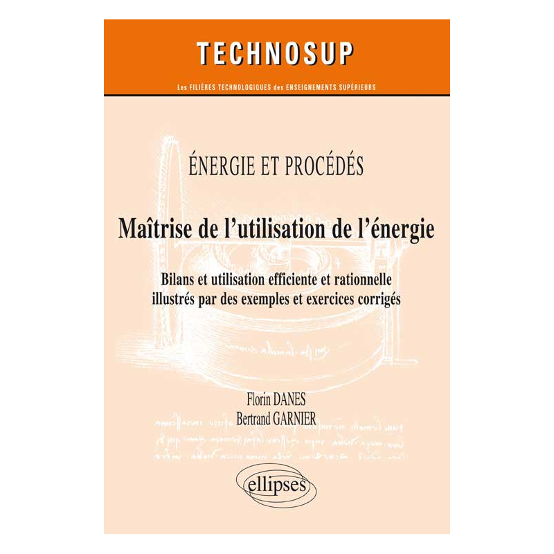 ENERGIE ET PROCÉDÉS - Maîtrise de l’utilisation de l’énergie - Bilans et utilisation efficiente et rationnelle illustrés par des exemples et exercices (Niveau C)